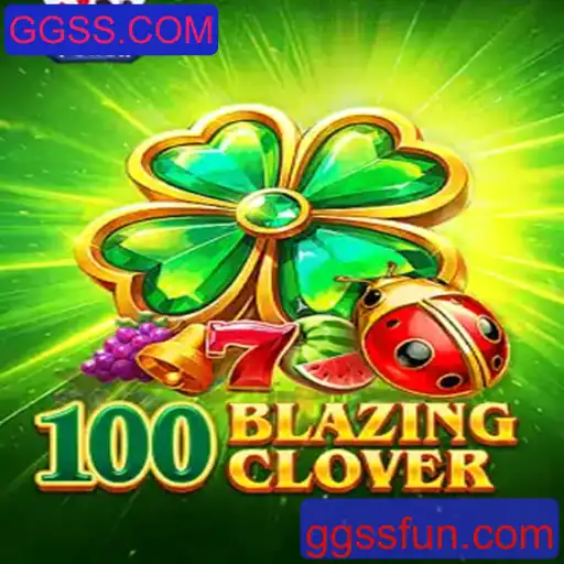 Descubra o Mundo de 100BlazingClover: A Nova Sensação em GGSS.COM